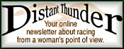 Distant Thunder, your 
                              newsletter about
                              women in racing